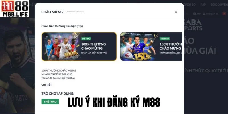 Nắm rõ những lưu ý đặc biệt để đăng ký M88 thành công. 